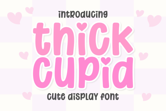 Thick Cupid: A Playful Typeface for Heartfelt Projects
